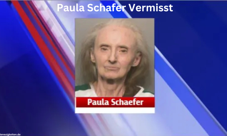 Paula Schafer Vermisst