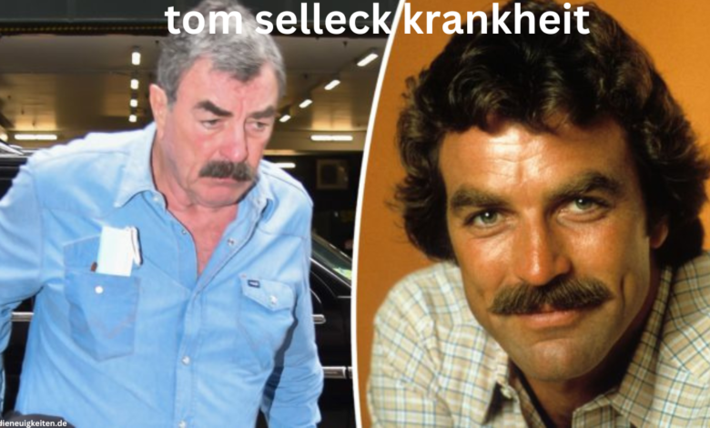 tom selleck krankheit