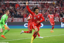 aufstellungen: teilnehmer: fc bayern münchen gegen bayer 04 leverkusen